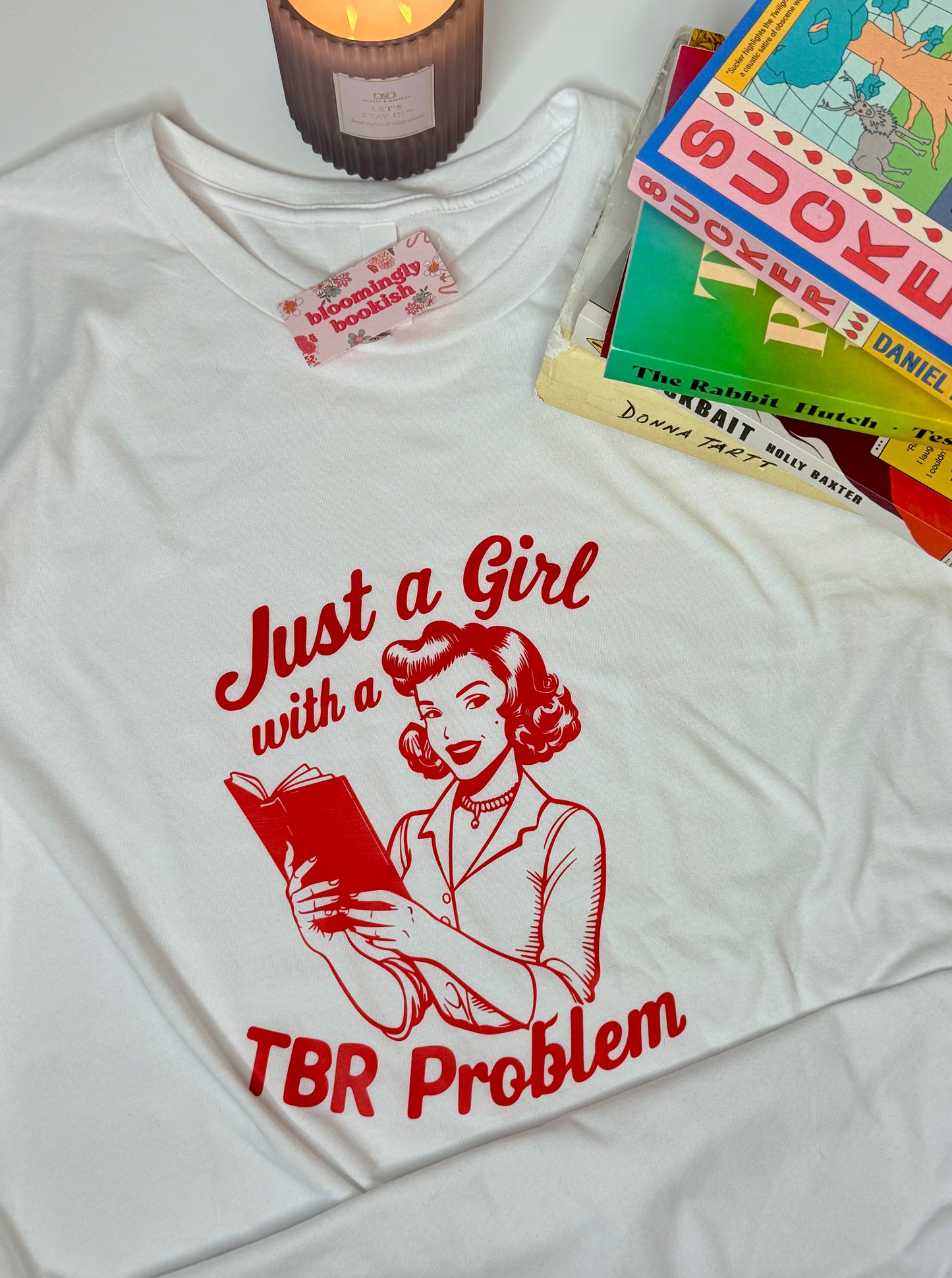 Just a Girl With a TBR Problem Tshirt